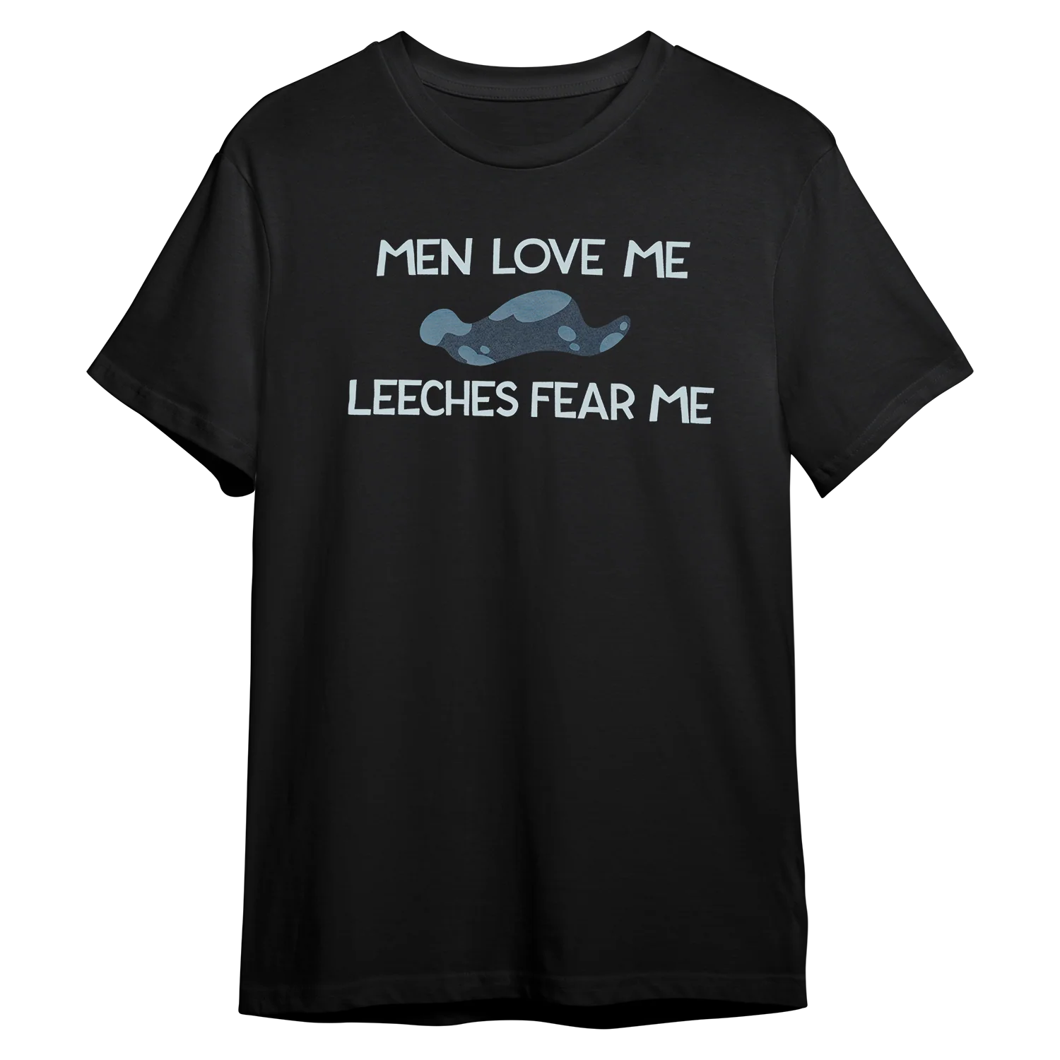 Men Love Me Leeches Fear Me - Image 2