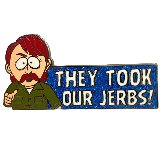 "They Took Our Jerbs!" - South Park Enamel Pin