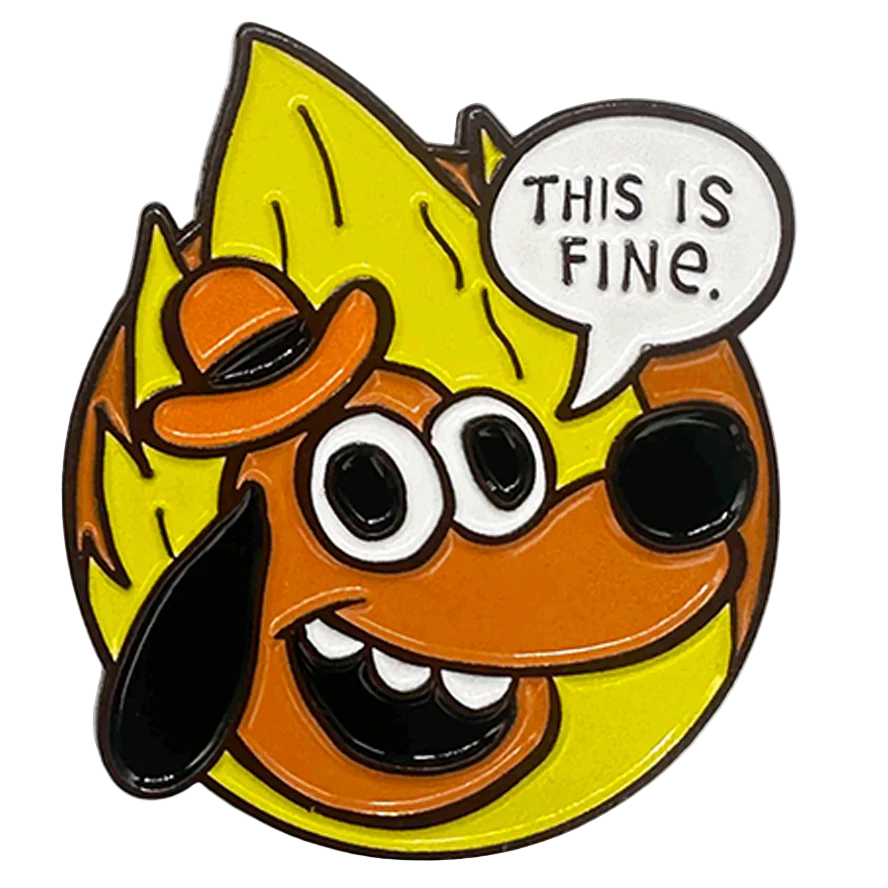 This Is Fine  - KC Green Pin *LAST CHANCE*